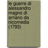 Le Guerre Di Alessandro Magno Di Arriano Da Nicomedia (1793) door Flavius Arrianus