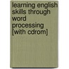 Learning English Skills Through Word Processing [with Cdrom] door Michael Frew