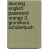 Learning English. Password Orange 3. Grundkurs. Schülerbuch door Onbekend