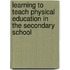 Learning To Teach Physical Education In The Secondary School
