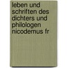 Leben Und Schriften Des Dichters Und Philologen Nicodemus Fr door Nicodemus Frischlin