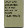 Leben Und Wirken Des Johannes Wesley Und Seiner Haupt-Mitarb by Wilhelm Nast