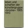 Leben und Schaffen der Künstlergruppe »Brücke« 1905 1913 door Meike Hoffmann