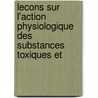 Lecons Sur L'Action Physiologique Des Substances Toxiques Et door Alfred Vulpian
