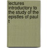 Lectures Introductory to the Study of the Epistles of Paul t door William Kelley