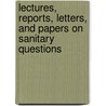 Lectures, Reports, Letters, And Papers On Sanitary Questions door Robert Rawlinson