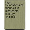 Legal Foundations Of Tribunals In Nineteenth Century England by Chantal Stebbings