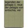 Legenden Der Pelagia (I. Reue Der Pelagia Von Antiochia, Ver door Karl Jacob