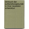 Lehrbuch Der Aufbereitungskunde in Ihrer Neuesten Entwicklun door Peter Rittinger