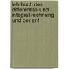 Lehrbuch Der Differential- Und Integral-Rechnung Und Der Anf by Hendrick Antoon Lorentz