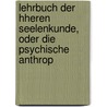 Lehrbuch Der Hheren Seelenkunde, Oder Die Psychische Anthrop by Jakob Salat