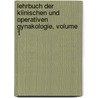 Lehrbuch Der Klinischen Und Operativen Gynakologie, Volume 1 by Samuel Pozzi