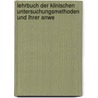 Lehrbuch Der Klinischen Untersuchungsmethoden Und Ihrer Anwe door Albert Eulenburg