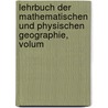 Lehrbuch Der Mathematischen Und Physischen Geographie, Volum door J. C. Eduard Schmidt