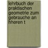 Lehrbuch Der Praktischen Geometrie Zum Gebrauche an Hheren T