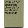 Lehrbuch Der Speciellen Chirurgie Fur Aerzte Und Studirende door Konig