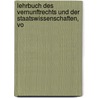 Lehrbuch Des Vernunftrechts Und Der Staatswissenschaften, Vo by Unknown