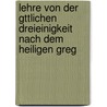 Lehre Von Der Gttlichen Dreieinigkeit Nach Dem Heiligen Greg door Joseph Hergenröther