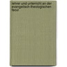 Lehrer Und Unterricht an Der Evangelisch-Theologischen Facul by Carl Heinrich Von Weizsäcker