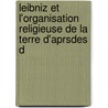 Leibniz Et L'Organisation Religieuse de La Terre D'Aprsdes D by Jean Baruzi