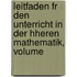 Leitfaden Fr Den Unterricht in Der Hheren Mathematik, Volume