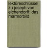 Lektüreschlüssel zu Joseph von Eichendorff: Das Marmorbild door Joseph von Eichendorff