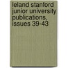 Leland Stanford Junior University Publications, Issues 39-43 door University Stanford
