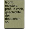 Leonh. Meisters, Prof. in Zrich, Geschichte Der Deutschen Sp by Leonhard Meister