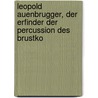 Leopold Auenbrugger, Der Erfinder Der Percussion Des Brustko door Onbekend