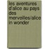 Les Aventures D'Alice Au Pays Des Merveilles/Alice In Wonder
