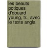 Les Beauts Potiques D'Douard Young, Tr., Avec Le Texte Angla by Edward Young