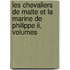 Les Chevaliers De Malte Et La Marine De Philippe Ii, Volumes