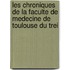 Les Chroniques de La Faculte de Medecine de Toulouse Du Trei