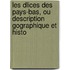 Les Dlices Des Pays-Bas, Ou Description Gographique Et Histo