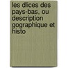Les Dlices Des Pays-Bas, Ou Description Gographique Et Histo door Jan Baptiste Christyn