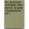 Les Doctrines Mdivales Chez Donne, Le Pote Mtaphysicien de L by Mary Paton Ramsay