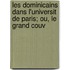 Les Dominicains Dans L'Universit de Paris; Ou, Le Grand Couv