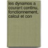 Les Dynamos a Courant Continu, Fonctionnement, Calcul Et Con