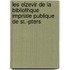 Les Elzevir de La Bibliothque Impriale Publique de St.-Pters