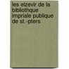 Les Elzevir de La Bibliothque Impriale Publique de St.-Pters by Christian Friedrich Von Walther