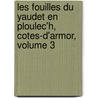 Les Fouilles Du Yaudet En Ploulec'h, Cotes-D'Armor, Volume 3 door Patrick Galliou