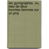 Les Gynographes, Ou, Ides de Deux Honntes-Femmes Sur Un Proj door Restif de la Bretonne
