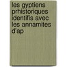 Les Gyptiens Prhistoriques Identifis Avec Les Annamites D'Ap door Henri Frey