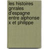 Les Histoires Gnrales D'Espagne Entre Alphonse X Et Philippe door Georges Cirot