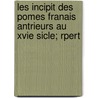 Les Incipit Des Pomes Franais Antrieurs Au Xvie Sicle; Rpert by Paul Meyer