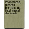 Les Invalides, Grandes Phmrides de L'Htel Imprial Des Invali by Jean Grard