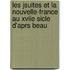 Les Jsuites Et La Nouvelle-France Au Xviie Sicle D'Aprs Beau