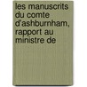 Les Manuscrits Du Comte D'Ashburnham, Rapport Au Ministre de door Lopold Delisle