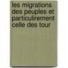 Les Migrations Des Peuples Et Particulirement Celle Des Tour by Kroly Jen? Ujfalvy