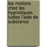Les Motions Chez Les Hypnotiques, Tudies L'Aide de Substance by Jules Bernard Luys